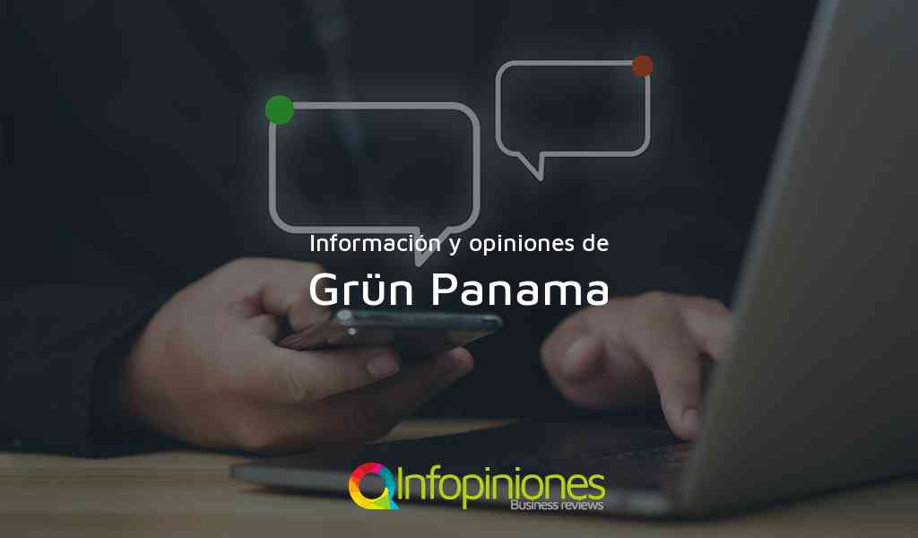 Información y opiniones sobre Grün Panama de Panama